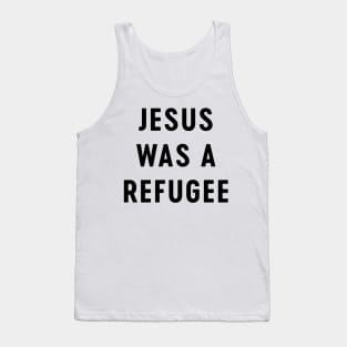 Jesus was a refugee Tank Top